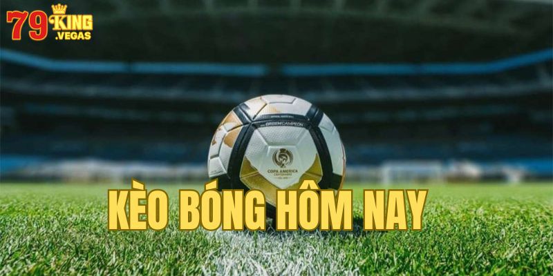 Một vài thông tin về kèo bóng đá 79King  Một vài thông tin về kèo bóng đá 79King